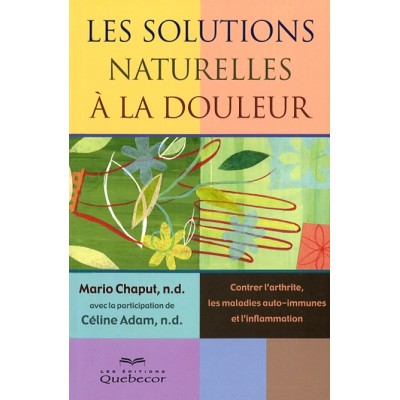 Les Solutions naturelles à la douleur De Mario Chaput